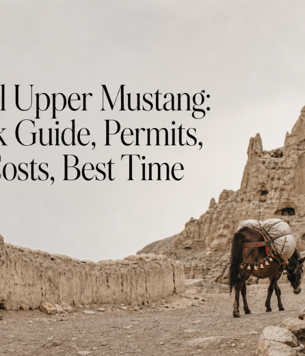 Nepal Upper Mustang: Trek Guide, Permits, Costs, Best Time